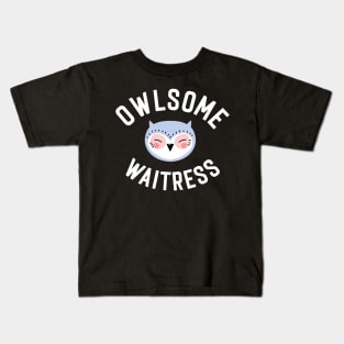 Owlsome Waitress Pun - Funny Gift Idea Kids T-Shirt